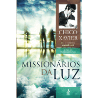 Missionários da Luz - Coleção A Vida No Mundo Espiritual - Vol. 3