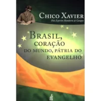Brasil, Coração do Mundo e Pátria do Evangelho - Coleção Humberto de Campos e Irmão x
