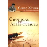 Crônicas de Além-túmulo - Novo Projeto - Coleção Humberto de Campos e Irmão X
