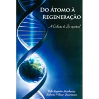 Do Átomo à Regeneração