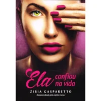 Ela Confiou na Vida