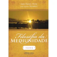 Filosofia da Mediunidade Revitalizada - Vol. 1
