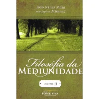 Filosofia da Mediunidade Revitalizada - Vol. 2