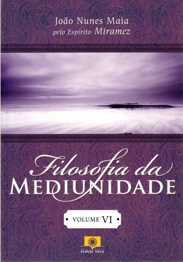 Filosofia da Mediunidade Revitalizada - Vol. 6