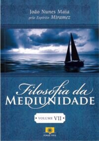 Filosofia da Mediunidade Revitalizada - Vol. 7