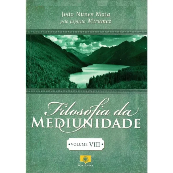 Filosofia da Mediunidade Revitalizada - Vol. 8