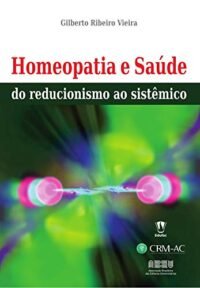 Homeopatia e Saúde do Reducionismo ao Sistêmico