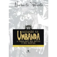 Iniciando na Umbanda - Vol. 1 - Trilogia Registros da Umbanda