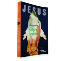 Jesus - A Inspiração das Relações Luminosas