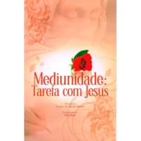 Mediunidade Tarefa com Jesus
