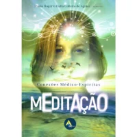 Meditação: Conexões Médico-Espíritas