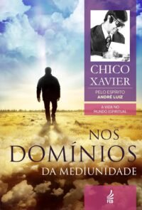 Nos Domínios da Mediunidade - Coleção A Vida no Mundo Espiritual - Vol. 8