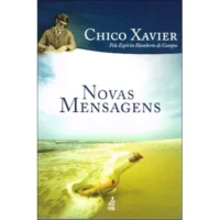 Novas Mensagens - Coleção Humberto de Campos e Irmão X