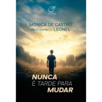 Nunca é Tarde Para Mudar