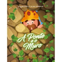 Ponte e o Muro, A