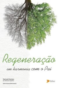 Regeneração - Em Harmonia Com o Pai
