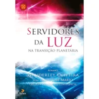 Servidores da Luz na Transição Planetária