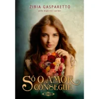Só o Amor Consegue
