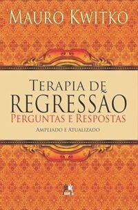 Terapia de Regressão - Perguntas e Respostas