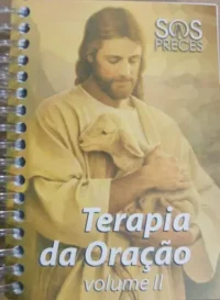 Terapia da Oração - SOS Preces  - Volume II