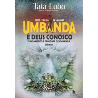 Umbanda é Deus Conosco - Série Coração de Umbanda Vol. 01
