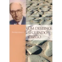 Um Destino Seguindo Cristo - Nova Edição