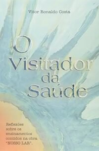 Visitador da Saúde, O