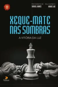 Xeque-Mate nas Sombras - A Vitória da Luz