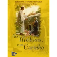Aos Médiuns com Carinho