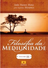 Filosofia da Mediunidade Revitalizada - Vol.3