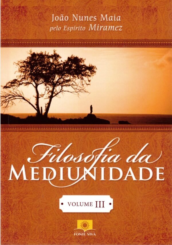 Filosofia da Mediunidade Revitalizada - Vol.3
