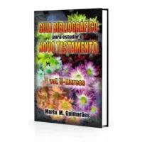 Guia Bibliográfico para Estudar o Novo Testamento - Vol. II - Marcos