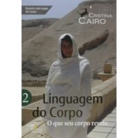 Linguagem do Corpo - Vol. 2 - O Que Seu Corpo Revela