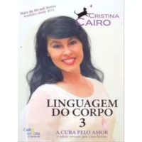 Linguagem do Corpo - Vol. 3 - A Cura Pelo Amor