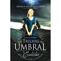 Nas Trilhas do Umbral - Eulália
