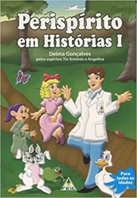 Perispírito em Histórias - Vol. I