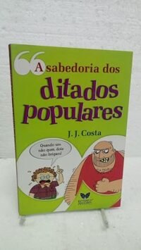 Sabedoria dos Ditados Populares, A