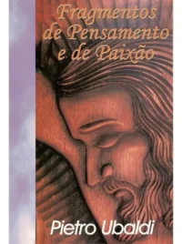 Fragmentos de Pensamento e de Paixão