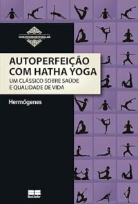 Autoperfeição com Hatha Yoga