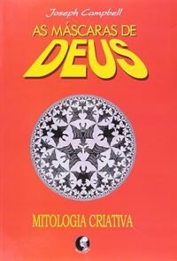 Máscaras de Deus, As- Volume 4 - Mitologia criativa