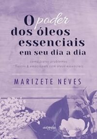 Poder dos Óleos Essenciais em Seu Dia a dia
