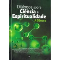 Diálogos Sobre Ciência e Espiritualidade A Gênese
