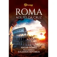 Roma aos Pés da Cruz