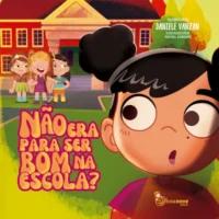 Não era Para Ser Bom na Escola?
