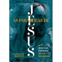 Parábolas de Jesus, As : Visão Judaico-Cristã-Espírita - Evangelho de Mateus