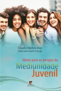Alerta Para os Perigos da Mediunidade Juvenil