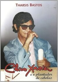 Chico Xavier e o Plantador de Cebolas