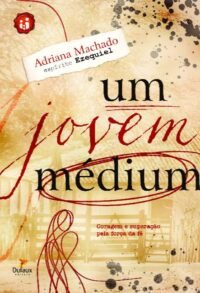 Um jovem médium - Coragem e superação pela força da fé