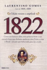 1822 - Como Um Homem Sabio, Uma Princesa Triste e Um Escocês Louco ...