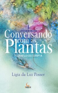 Conversando com as plantas: florafluidoterapia